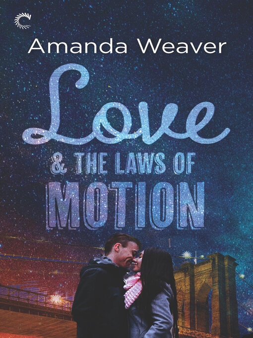 Title details for Love & the Laws of Motion by Amanda Weaver - Available